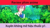 Review phim anime xuyên không mở hiệu thuốc p1