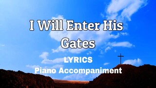 I Will Enter His Gates | Piano | Lyrics | Accompaniment |