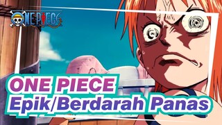 [ONE PIECE] Ini adalah video nami memukul yang lain| Epik/Berdarah Panas