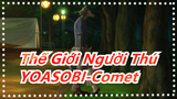 [Thế Giới Người Thú] 'Yasashii Suisei' - Yoasobi (Gentle Comet)