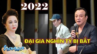 ĐIỂM DANH NHỮNG ĐẠI GIA NGHÌN TỶ BỊ BẮT NĂM 2022