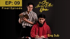 The Star Always Follow You EP: 09 (Eng Sub)