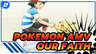 Watch Carefully, This Is Our Faith | Pokemon AMV_2