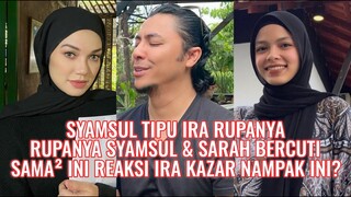 Rupanya Syamsul Dan Sarah Bercuti Sama² Ini Reaksi Ira Kazar Nampak Ini?