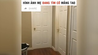 Khi mẹ mày đang tìm cớ mắng mày 😆