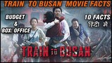 TRAIN TO BUSAN MOVIE FACT IN HINDI  [ ZOMBIES  MOVIE ]