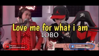 Love me for what i Am | LOBO - Sweetnotes Cover