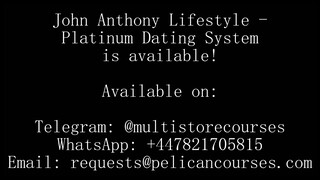 John Anthony Lifestyle - Platinum Dating System (2024 Videos)