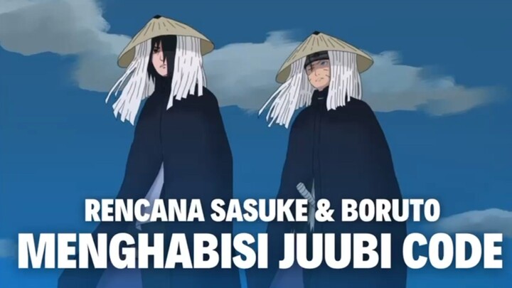 Rencana Sasuke & Boruto untuk menghabisi Juubi Code