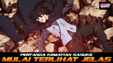 PERTANDA KEMATIAN SASUKE MULAI TERLIHAT JELAS