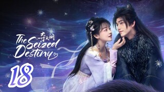 The Seized Destiny ep20/18 2025 [eng]