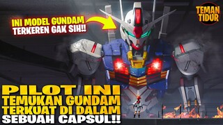 PILOT INI TIDAK SENGAJA TEMUKAN GUNDAM TERKUAT DI SEBUAH CAPSUL LUAR ANGKASA!! - ALUR CERITA