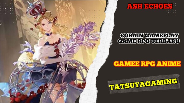 cobain Gameplay Game RPG terbaru ash echoes