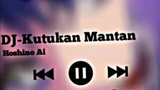 DJ kutukan mantan versi Ai Hoshino