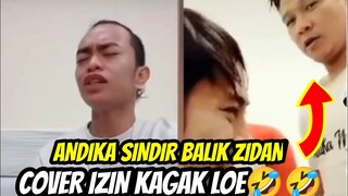 ANDIKA KANGEN BAND SINDIR BALIK ZIDAN || COVER IZIN KAGAK🤣