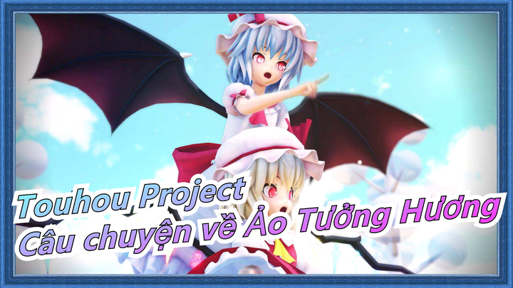 [Touhou Project MMD] Câu chuyện về Ảo Tưởng Hương Tập 1|Cuộc họp ở Koumakan (Hồng Ma Quán)