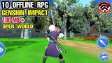 10 OFFLINE GENSHIN IMPACT Games LOW SIZE & low spec | 10 Anime OFFLINE MMORPG Open World Android