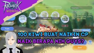 NAIKIN CP PAKE 100 KIWI BISA NAIK BERAPA CP NIH RAGNAROK ORIGIN