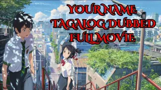 YOUR NAME | full movie| Tagalog Dubbed