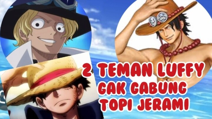 2 Teman Luffy Gak Gabung TOPI JERAMI