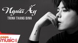 Người Ấy | Trịnh Thăng Bình | Official Music Video