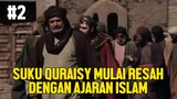 TAHUN AWAL NABI MUHAMMAD MENYEBARKAN ISLAM DI MEKKAH - ALUR CERITA FILM UMAR BIN KHATAB #2