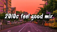 Playlist 2010 Feel Good Mix Full Playlist HD