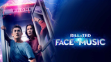 BILL AND TED FACE THE MUSIC