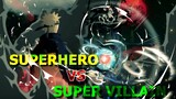 HERO VS SUPER VILLAIN [AMV]
