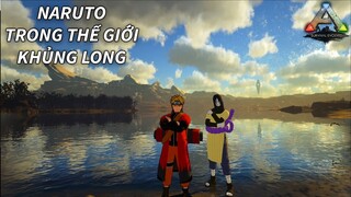 NARUTO ĐẠI CHIẾN KHỦNG LONG | ARK | GNDTT