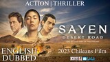 SAYEN: The Desert Road (2023 Chileans Film/English Dubbed)