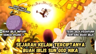 Sejarah Terciptanya Buah Iblis Dan Sang Dewa Matahari Sun God Nika !!!