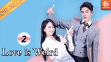 Love is Weird【INDO SUB】| EP2 | MangoTV Indonesia