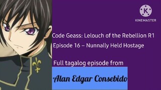 Code Geass: Lelouch of the Rebellion R1 (Tagalog) Episode 16 – Nunnally Held Hostage