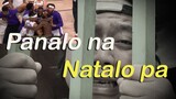 Panalo Na Natalo Pa