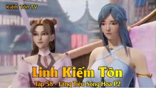 Linh Kiếm Tôn Tập 58 - Lăng Tiêu Song Hoa P2