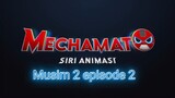 Mechamato musim 2 episode 2