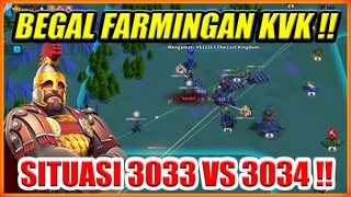 AWAS BEGAL FARMINGAN SAAT WAR KVK !! SITUASI 3033 VS 3034 SAAT INI !!