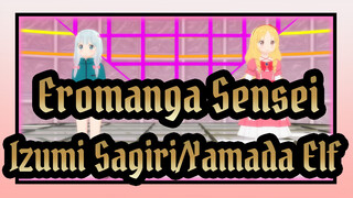 [Eromanga Sensei MMD] Of Izumi Sagiri And Yamada Elf