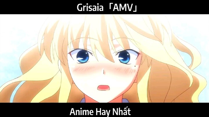 Grisaia「AMV」Hay Nhất