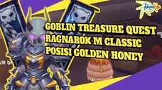 SEMUA POSISI GOLDEN HONEY QUEST GOBLIN TREASURE - RAGNAROK M CLASSIC