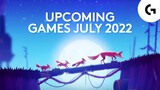 New and Upcoming Games July 2022