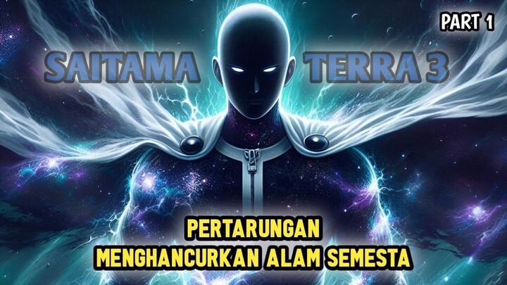 HARD BATTLE! PUKULAN SUPER NOVA MENGGUNCANGKAN ALAM SEMESTA | SAITAMA TERRA 3 VS GAROU TERRA 3