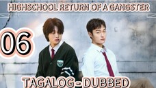 TAGALOG - HIGHSCHOOL RETURN OF A GANGSTER EPISODE 6