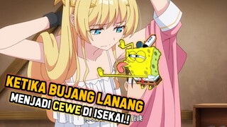 Ketika teman cowo kamu  Menjadi Cewe cantik di Isekai | Walawee nikahin dulu gak sih 😋