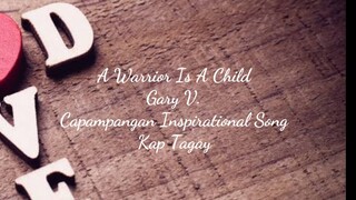 A Warrior Is A Child (Capampangan)