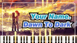 Your Name |Dawn To Dark（Musical Interlude）_1