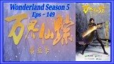 {S'5 - Eps ~ 149} Wonderland Season 5 Sub Indo