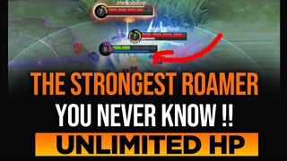 The STRONGEST ROAMER you never know! UNLIMITED HP