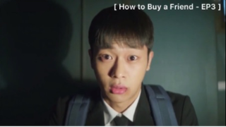 How to Buy a Friend สัญญามิตรภาพ - EP3